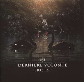 LP Dernière Volonté: Cristal CLR