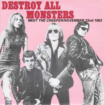 SP Destroy All Monsters: Meet The Creeper / November 22nd 1963 CLR | LTD