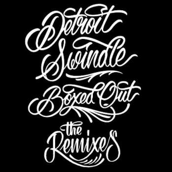 Album Detroit Swindle: Boxed Out (The Remixes)