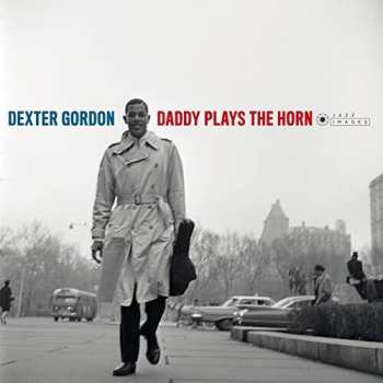 LP Dexter Gordon: Daddy Plays The Horn