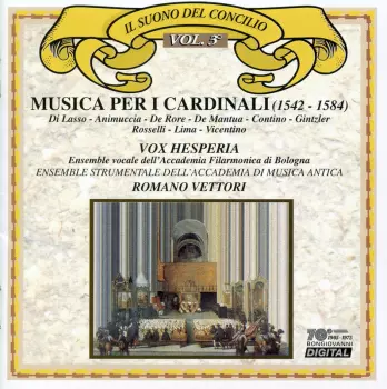 Il Suono Del Concilio Vol. 3 - Musica Per I Cardinali (1542 - 1584)