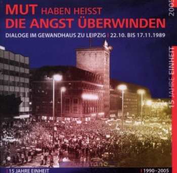 Album Dialoge Im Gewandhaus Zu/ Various: Mut Haben Heisst Die Angst Ueberwinden