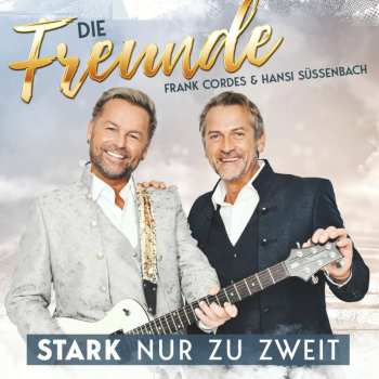 CD Die Freunde: Stark Nur Zu Zweit