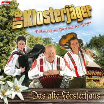 Album Die Klosterjäger: Das Alte Försterhaus