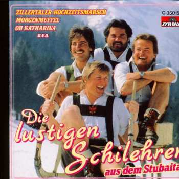 CD Die lustigen Schilehrer: Die Lustigen Schilehrer Aus Dem Stubaital