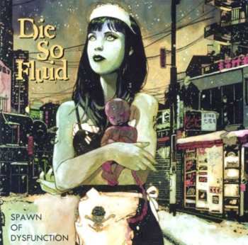CD Die So Fluid: Spawn Of Dysfunction