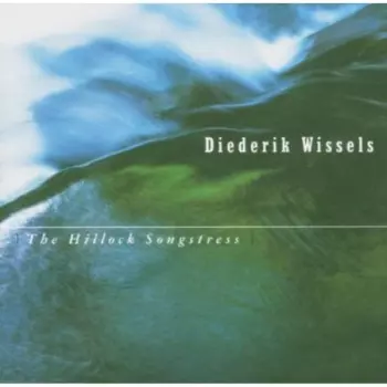 Diederik Wissels: The Hillock Songstress