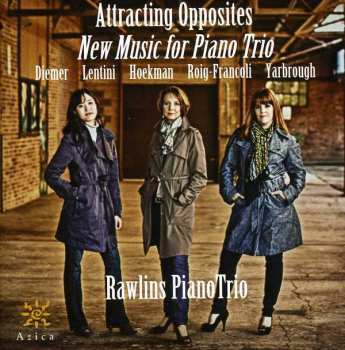 Album Diemer / Rawlins Piano Trio: Attracting Opposites: New Music For Piano Trio