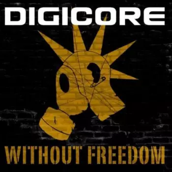 Digicore: Without Freedom