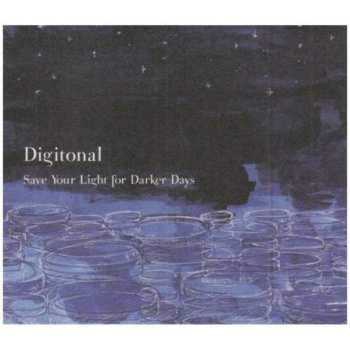 CD Digitonal: Save Your Light For Darker Days