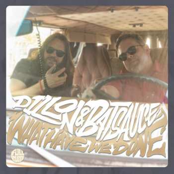 Album Dillon & Batsauce: What Have We Done