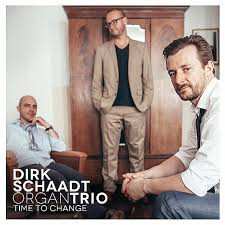 Album Dirk Schaadt Organtrio: Time To Change