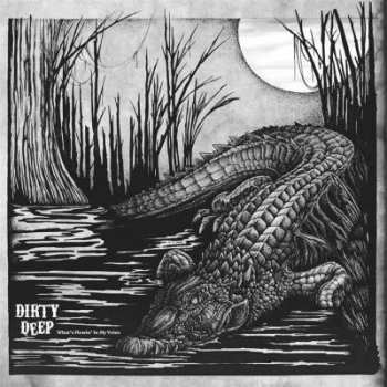 LP Dirty Deep: What's Flowin' In My Veins DLX
