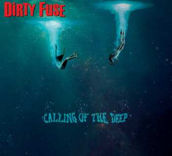 CD Dirty Fuse: Calling Of The Deep