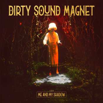 Album Dirty Sound Magnet: Me And My Shadow