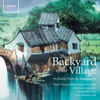 CD Diyang Mei: Backyard Of The Village - Orchestral Works By Xiao