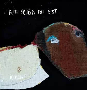 Dj Koze Aka Adolf Noise: Wie Schoen Du Bist Ep