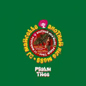 DJ Marcelle/Another Nice Mess: Psalm Tree