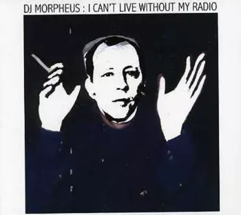 DJ Morpheus: I Can't Live Without My Radio