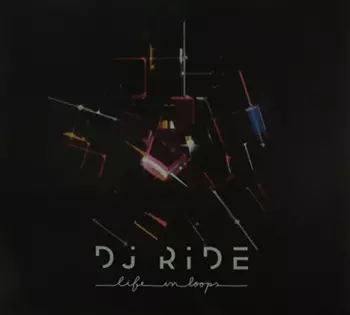 DJ Ride: Life In Loops