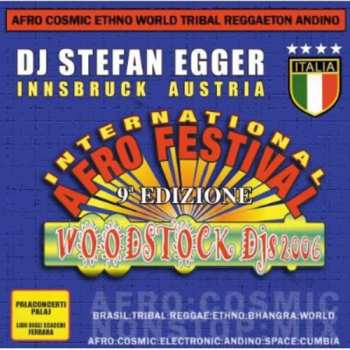 Album DJ Stefan Egger: Woodstock DJs 2006 - International Afro Festival 9a Edizione