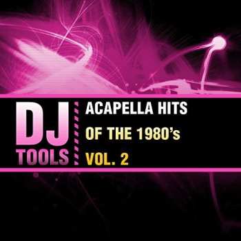 Album DJ Tools: Acapella Hits Of The 1980's Vol. 2