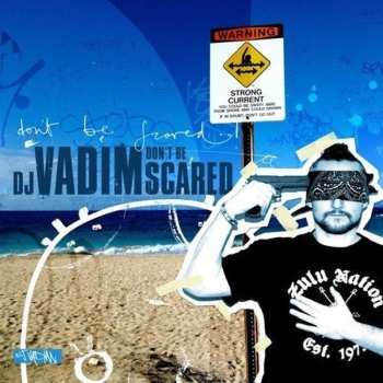 CD DJ Vadim: Don't Be Scared