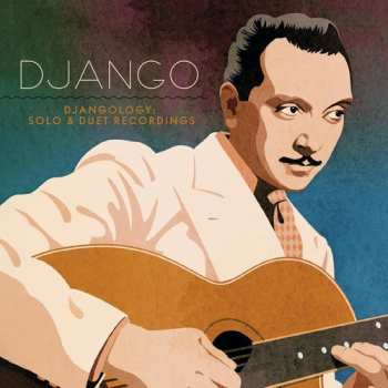 Album Django Reinhardt: Djangology: Solo & Duet Recordings