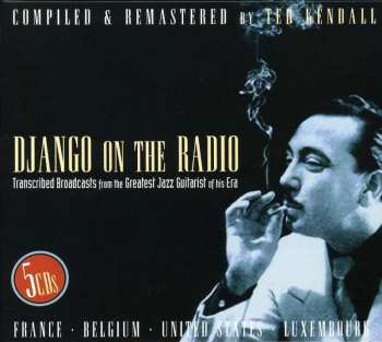 5CD/Coffret Django Reinhardt: Django On The Radio (Transcribed Broadcasts From The Greatest Jazz Guitarist Of His Era)
