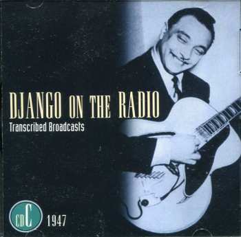 5CD/Coffret Django Reinhardt: Django On The Radio (Transcribed Broadcasts From The Greatest Jazz Guitarist Of His Era)
