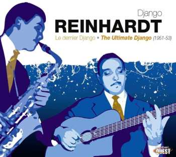 Album Django Reinhardt: Le Dernier Django - The Ultimate Django (1951-1953)