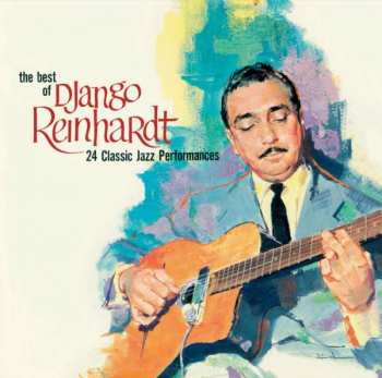 CD Django Reinhardt: The Best Of Django Reinhardt (24 Classic Jazz Performances) LTD