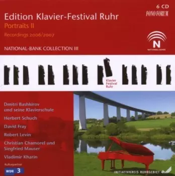 Edition Klavier-Festival Ruhr: Portraits II - Recordings 2006/2007