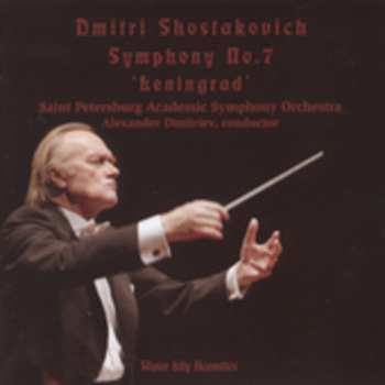 Album Dmitriev / St Petersburg Academic Symphony Orch: Dmitri Shostakovich Symphony 7 Leningrad