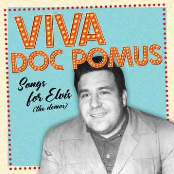 Album Doc Pomus: Viva Doc Pomus: Songs for Elvis (The Demos)