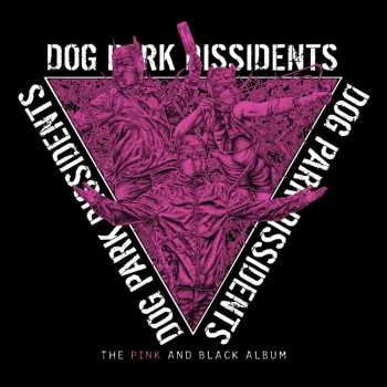 LP Dog Park Dissidents: The Pink And Black Album CLR | LTD