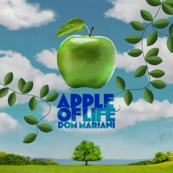 Dom Mariani: Apple Of Life