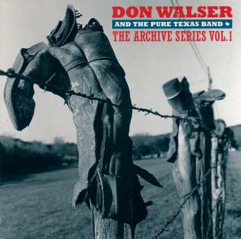 Album Don Walser And The Pure Texas Band: The Archive Series Vol. 1