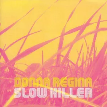 Donna Regina: Slow Killer