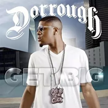 Dorrough: Get Big