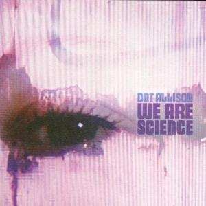 CD Dot Allison: We Are Science