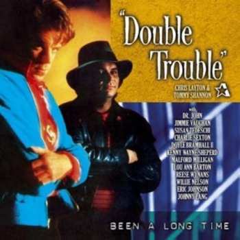 CD Double Trouble: Been A Long Time