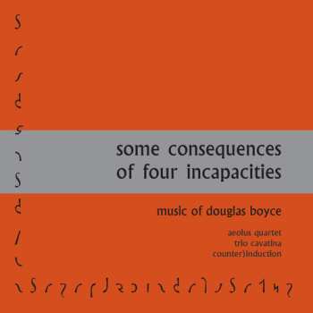 Album counter)induction: Some Consequences Of Four Incapacities - Music Of Douglas Boyce
