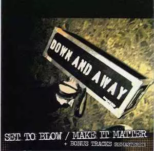 Set To Blow / Make It Matter + Bonus Tracks (Remastered)