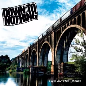 Down To Nothing: Life On The James