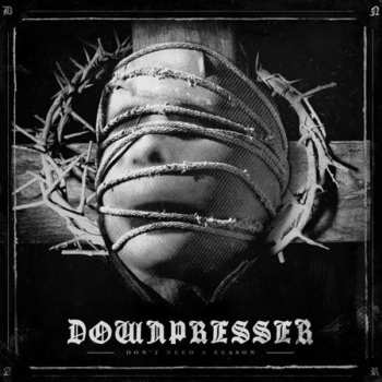 CD Downpresser: Don't Need A Reason