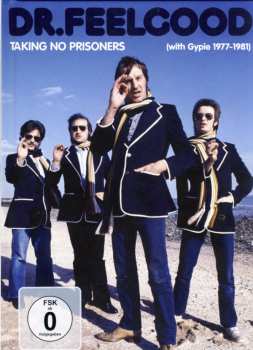 4CD/DVD/Coffret Dr. Feelgood: Taking No Prisoners (With Gypie 1977-1981)