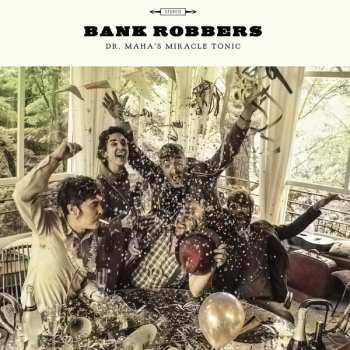 CD Dr. Maha's Miracle Tonic: Bank Robbers