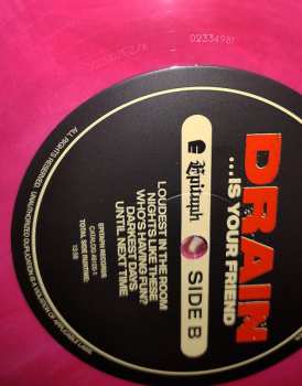 LP Drain: ...Is Your Friend CLR | LTD