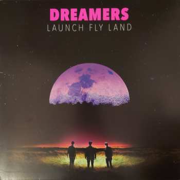 Album Dreamers: Launch Fly Land